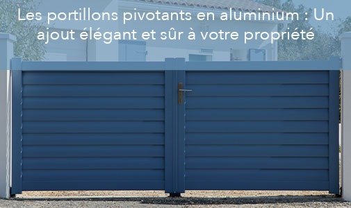 Les portillons pivotants en aluminium : Un ajout élégant et sûr à votre propriété